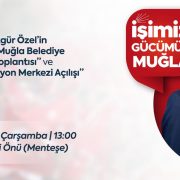 ÖZGÜR ÖZEL MUĞLA’DA