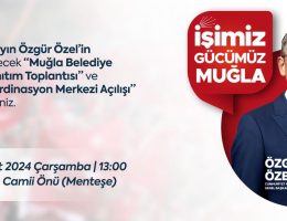 ÖZGÜR ÖZEL MUĞLA’DA