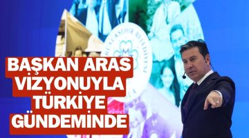 Başkan Ahmet Aras, Türkiye Gündeminde Zirveye Yürüyor
